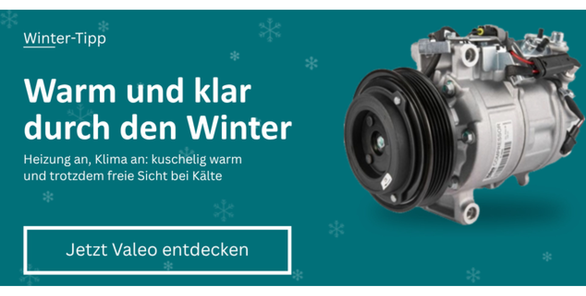 Warm und klar durch den Winter - Valeo Klimakompressoren Warm und klar durch den Winter - Valeo Klimakompressoren